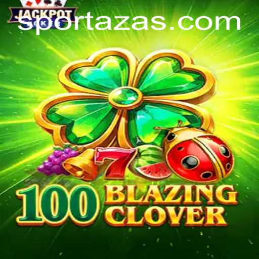 100BlazingClover and Sportaza: A Thrilling Fusion of Fun and Strategy
